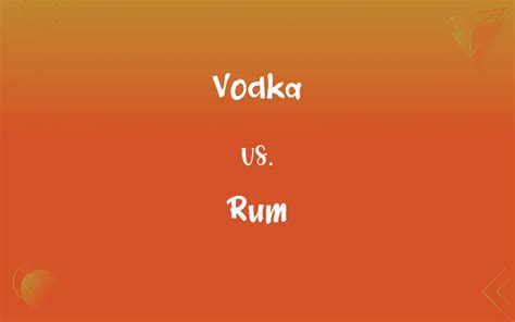 Vodka Vs Rum Whats The Difference