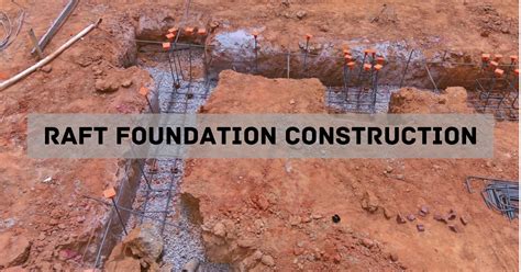 Raft Foundation Understand Building Construction