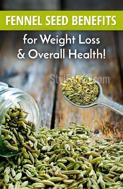 Fennel Seeds Benefits For Weight Loss And Overall Health
