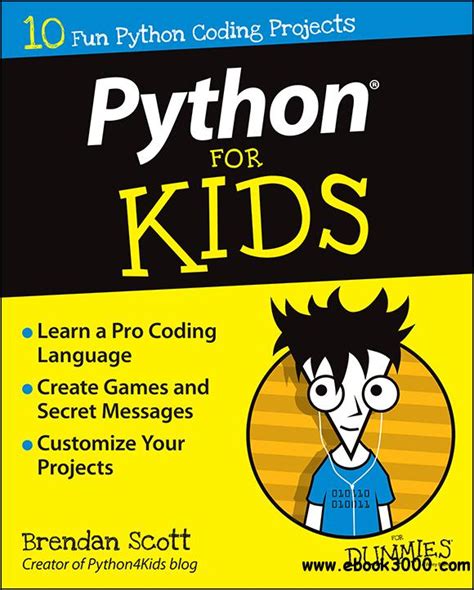 Recipes for mastering python 3 (3rd edition) authors: Python For Kids For Dummies - Free eBooks Download