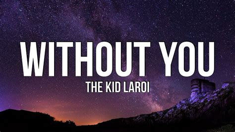 The Kid LAROI - WITHOUT YOU (Lyrics) - YouTube