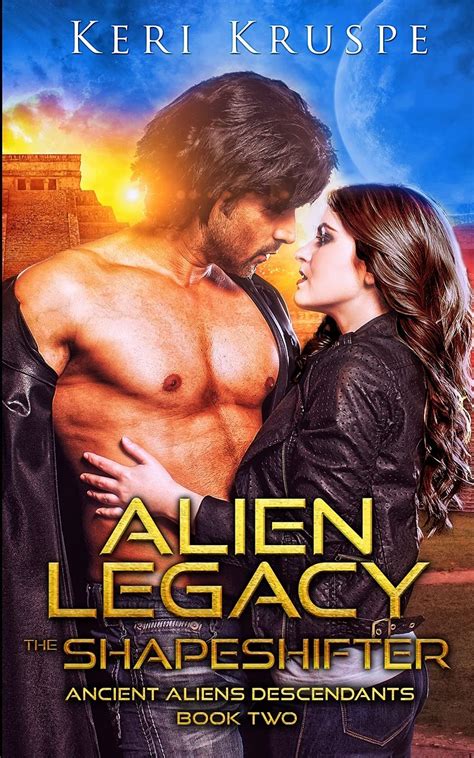 Alien Legacy The Shapeshifter A Sci Fi Alien Romance By Keri Kruspe