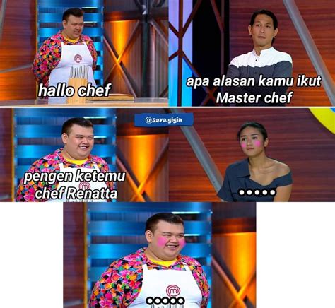 30 Kumpulan Meme Lucu Gombalin Chef Renatta Di Masterchef Terlengkap