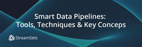 Smart Data Pipelines Architectures Tools Key Concepts Streamsets