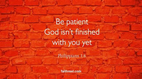 Be Patient God Isnt Finished With You Yet Prayer Quotes Bible Quotes