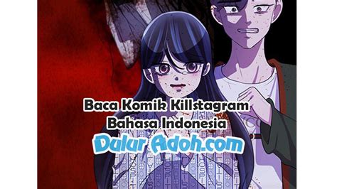 Dont forget to read the other manga updates. √ Baca Komik Killstagram Season 2 Episode 57 Bahasa Indonesia Webtoon(Spoiler) Dulur Adoh