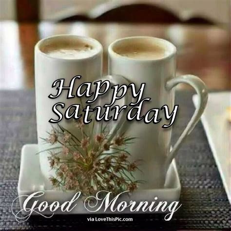 Happy Saturday Good Morning Coffee Quote Pictures Photos And Images