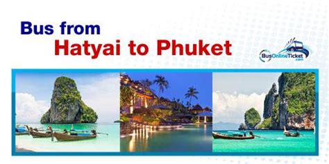 Of course, sometimes there are as well other travel routes. Hat Yai to Phuket buses from THB 326 | BusOnlineTicket.co.th