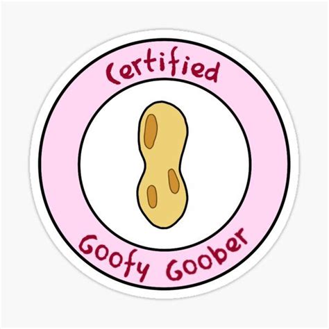 A Sticker With The Words Certified Goofy Gobeet In Pink And White