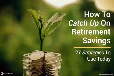 27 Retirement Savings Catch Up Strategies Saving For Retirement Investing For Retirement