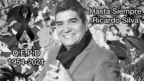Muere Actor De Doblaje Ricardo Silva Ricardo Tv60xp Youtube