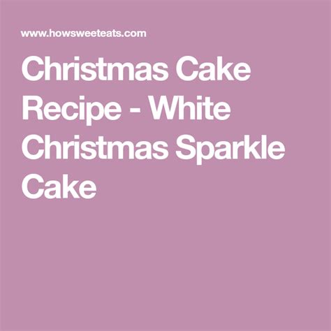 Christmas Cake Recipe White Christmas Sparkle Cake Cranberry