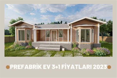 Prefabrik ev fiyatları prefabrik ev 3 1 fiyatları prefabrik evler