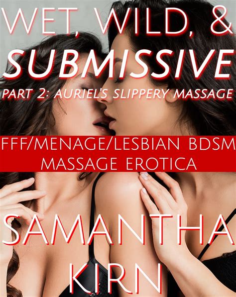 wet wild and submissive part 2 auriel s slippery massage fff menage lesbian bdsm massage