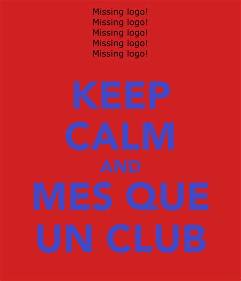 Keep Calm And Mes Que Un Club Poster Cule Keep Calm O Matic