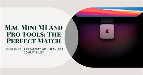 Mac Mini M1 Pro Tools Compatibility Your Ultimate Guide William Donut