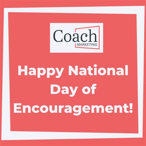Happy National Day Of Encouragement Take Today To Give Your Clients