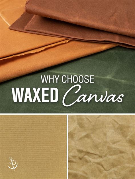 Why Choose Waxed Canvas — History And Benefits Waxed Canvas Canvas