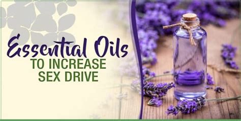 Essential Oils To Increase Sex Drive