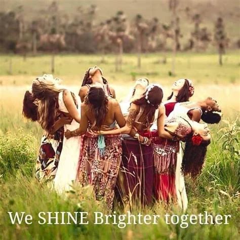 We Shine Brighter Together Wild Women Sisterhood Wild Woman Sister