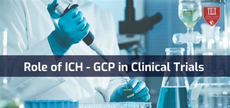 Role Of ICH GCP In Clinical Trials JLI Blog