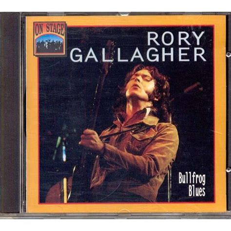 Bullfrog Blues Recorded Live In 1973 And 1972 By Rory Gallagher Cd