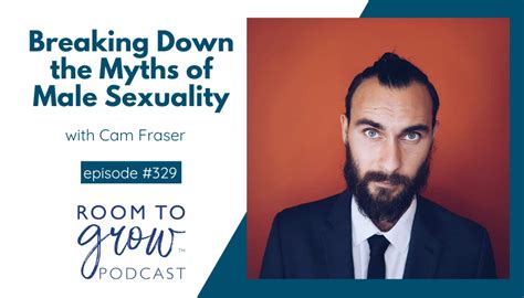 Breaking Down The Myths Of Male Sexuality With Cam Fraser Emily Gough