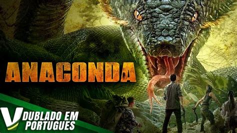 ANACONDA DUBLAGEM EXCLUSIVA NOVO FILME HD DE AÇÃO COMPLETO DUBLADO