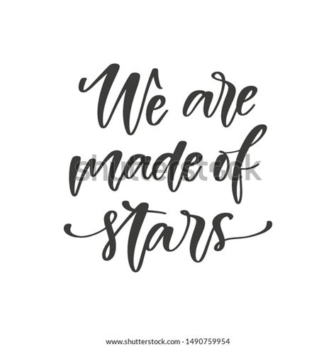 We Made Stars Hand Drawn Quote Stock Vector Royalty Free 1490759954