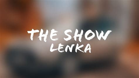 Lenka The Show Lyrics Terjemahan Indonesia Youtube