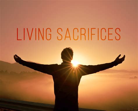 Living Sacrifices Gods Word Today