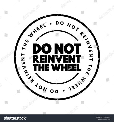 Do Not Reinvent The Wheel Text Stamp Concept Royalty Free Stock