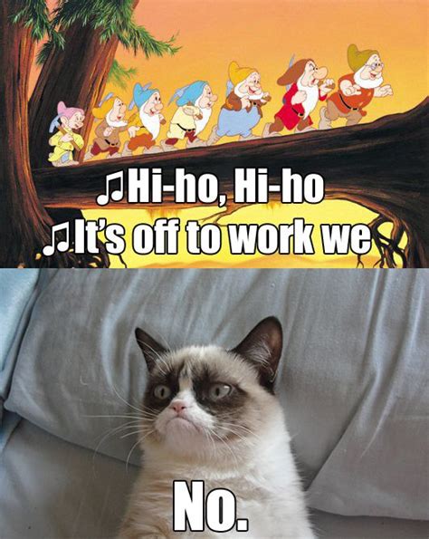 Its Off To Work We No Grumpycat Meme Funny Grumpy Cat Memes