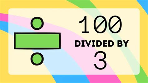 What Is 100 Divided By 3 Math Mum