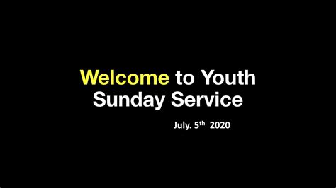 0705 Youth Sunday Worship Youtube