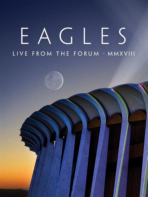 Eagles Live From The Forum Mmxviii Tv Special 2020 Imdb