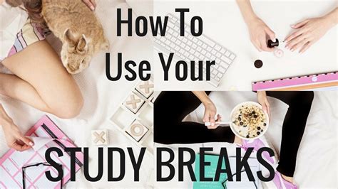 How To Use Your Study Breaks Study With Jess Study Break Study