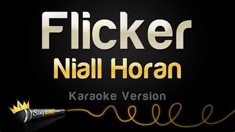 You will also be able to view a list of the artists you are following from your account and quickly access all of their lyrics. Niall Horan - Flicker (Karaoke Version) - YouTube