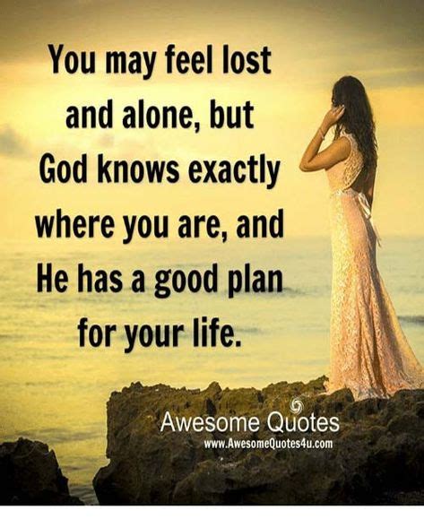 You May Feel Lost And Alone Nice Women Quote Funny Inspirational