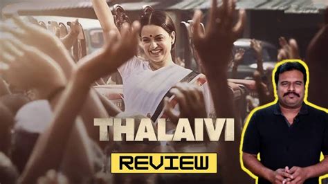 Thalaivi Review Thalaivii Review By Filmi Craft Arun Kangana Ranaut