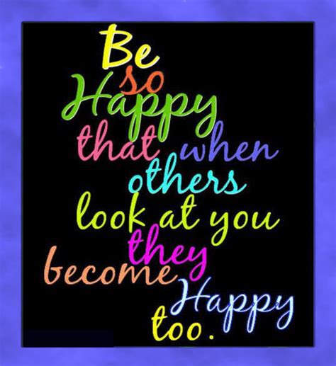 Be So Happy You Make Others Happy Pictures Photos And Images For