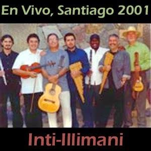 Inti Illimani En Vivo En Santiago Con Paco Pe A Y Jhon Williams