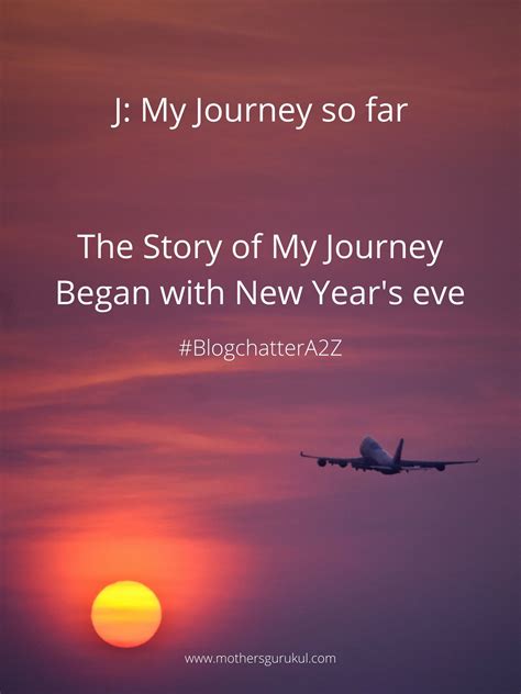 J My Journey So Far The Story Of My Journey Began With New Years Eve