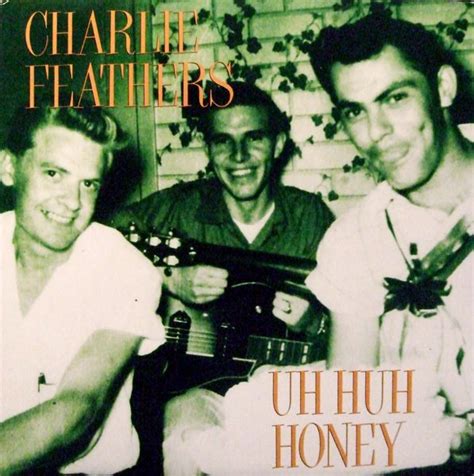 charlie feathers uh huh honey 1992 cd discogs