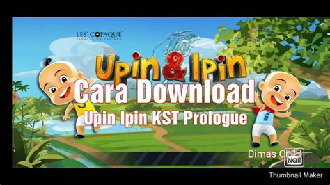 Upin ipin kst prologue for android , unduhan gratis dan aman. Cara download game Upin Ipin kst prologue - YouTube