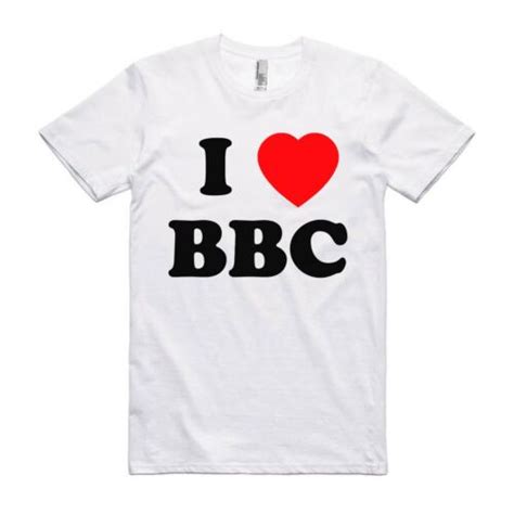 I Love Bbc Lustiges Schwarzes T Shirt Big Ck Offensive Sex Geschenk