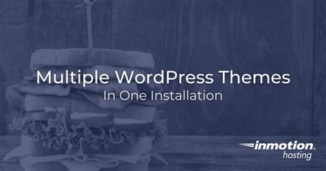 Can You Have Two Themes In One Wordpress Blog