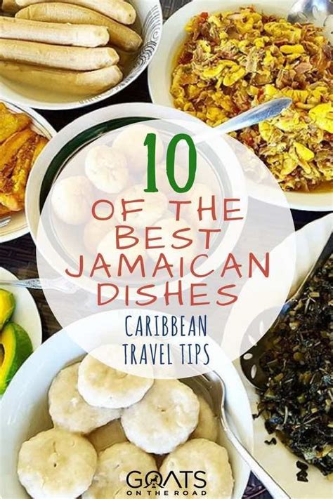 Jamaican Cuisine 10 Must Try Jamaican Dishes Goats On The Road Jamaican Cuisine Jamaican