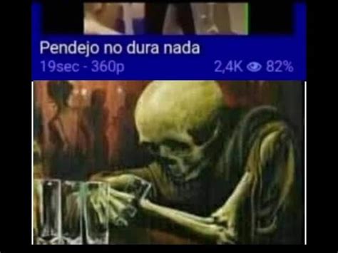 Pendejo No Dura Nada Xd Youtube