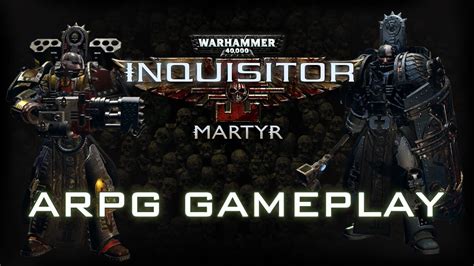 W40k Inquisitor Martyr Arpg Gameplay Trailer Youtube